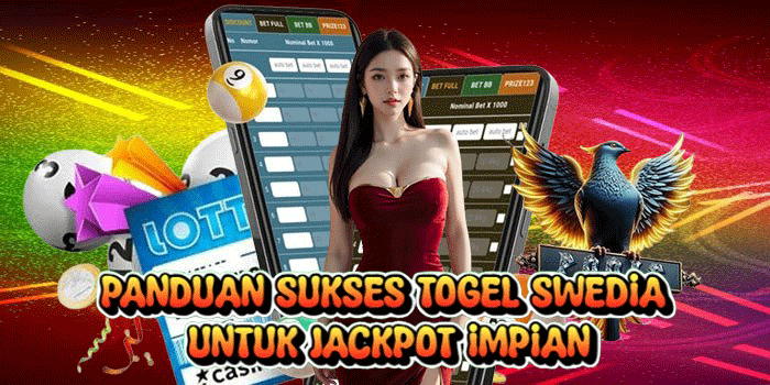 Panduan Sukses Togel Swedia untuk Jackpot Impian