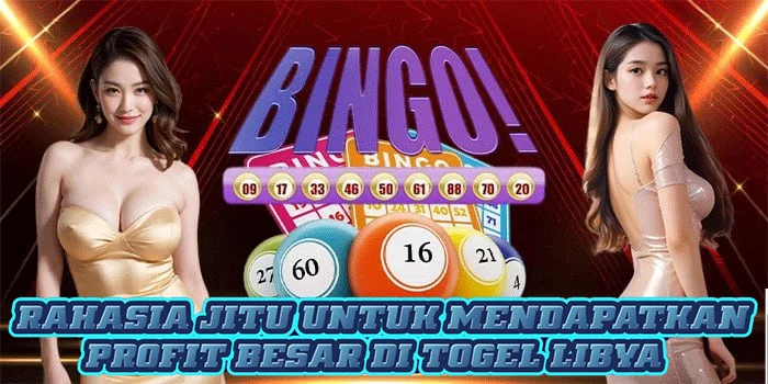 Rahasia Jitu Untuk Mendapatkan Profit Besar di Togel Libya